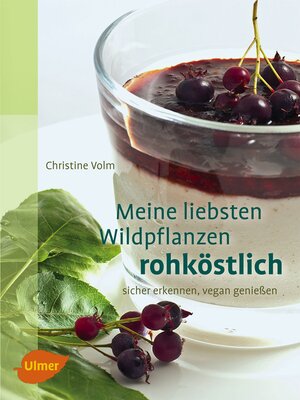 cover image of Meine liebsten Wildpflanzen--rohköstlich